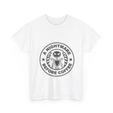 Nightmare Before Coffee- Cotton Tee Sizes: S-5X